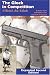 The Glock In Competition, 2nd edition by Robin Taylor