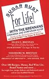 Sugar Bust for Life!... With the Brennans: Cookbook and Companion Guide