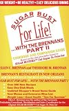 Sugar Bust for Life!...With the Brennans, Part II : Cookbook and Companion Guide