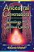 Ancestral Conversations: Meetings with Spiritual Guides by Eduardo Mitchell