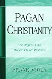 The Origins of Our Modern Church Practices
