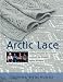 Arctic Lace: Knitting Projects and Stories Inspired by Alaska's Native Knitters