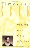Timeless Skin: Healthy Skin for a Lifetime