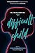 Transforming the Difficult Child