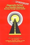 Diagonally-Parked in a Parallel Universe : Working Through Social Anxiety