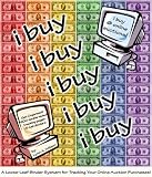 i buy (on ebay & other online auctions - A loose leaf binder system for tracking your on-line auction purchases)