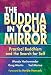 The Buddha in Your Mirror: Practical Buddhism and the Search for Self by Woody Hochswender