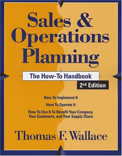 Sales & Operations Planning: The How-to Handbook, 2nd Edition