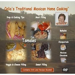Celia's Traditional Mexican Home Cooking: Tamales, Bunuelos & Champurrado