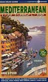 Mediterranean By Cruise Ship: The Complete Guide to Mediterranean Cruising, Third Edition