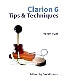 Clarion 6 Tips & Techniques