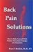 Back Pain Solutions : How to Help Yourself with Posture-Movement Therapy and Education