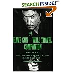 Click here to buy The Have Gun: Will Travel Companion by  Martin Grams.