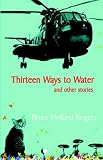 Thirteen Ways To Water And Other Stories