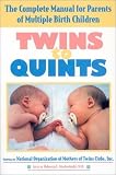 Twins to Quints: The Complete Manual for Parents of Multiple Birth Children