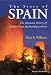 The Story of Spain: The Dramatic History of Europe's Most Fascinating Country by Mark R. Williams