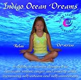 Indigo Ocean Dreams: 4 Children's Stories Designed to Decrease Stress, Anger and Anxiety while Increasing Self-Esteem and Self-Awareness (Indigo Dreams)