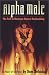 Alpha Male : The Path to Hardcore Natural Bodybuilding by Sam Delucia