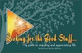 Looking for the Good Stuff: A Guide to Enjoying and Appreciating Life