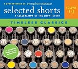 Selected Shorts: Timeless Classics (Selected Shorts series)