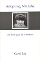 Adopting Natasha: My First Year as a Mother