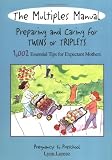 The Multiples Manual: Preparing and Caring for Twins or Triplets