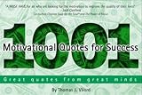 1001 Motivational Quotes for Success: Great Quotes from Great Minds