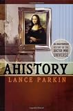 Ahistory: An Unauthorized History of the Doctor Who Universe