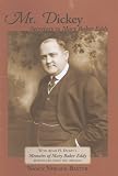 Mr. Dickey: Secretary to Mary Baker Eddy