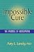 Amy L. Lansky: Impossible Cure: The Promise of Homeopathy