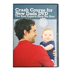 Crash Course for New Dads DVD: The Real Experts Show You How