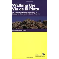Walking the Via De La Plata: Spain - the Camino De Santiago from Sevilla to Santiago De Compostela and on to Finisterre