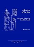 Adoration of the Ram: Five Hymns to Amun-Re from Hibis Temple (Yale Egyptological Seminar) (Yale Egyptological Seminar)
