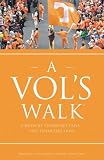 A Vol's Walk: A Book by Tennessee Fans... for Tennessee Fans