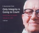 Only Integrity Is Going to Count By Buckminster Fuller