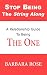 Stop Being the String Along: A Relationship Guide to Being THE ONE by Barbara Rose