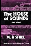 The House of Sounds and Others: Including the Purple Cloud (Lovecraft's Library)
