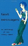 Text Messages: An Anthology of New Writing Talent
