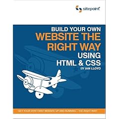 Build your web site the right way using HTML and CSS