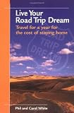 Live Your Road Trip Dream: Travel for a Year for the Cost of Staying Home