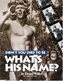 Didn't You Used to Be What's His Name?