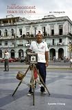 The Handsomest Man in Cuba: An Escapade