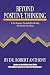 Beyond Positive Thinking: A No-Nonsense Formula for Getting the Results You Want by Robert Anthony