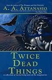 Twice Dead Things