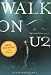 Steve Stockman: Walk On: The Spiritual Journey Of U2
