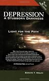 Depression: A Stubborn Darkness--Light for the Path (VantagePoint Books)
