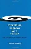 Everything Happens for a Reason: Love, Free Will, and the Lessons of the Soul