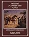 Arabian Horse Book : Authentic Arabian Horse Names: A Collection of Arabic Names with Translations and Pronunciations Especially for the Arabian Horse Lover