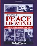 Peace of Mind: A Step-By-Step Guide to Personal Safety and Security