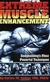 Extreme Muscle Enhancement: Bodybuilding's Most Powerful Techniques